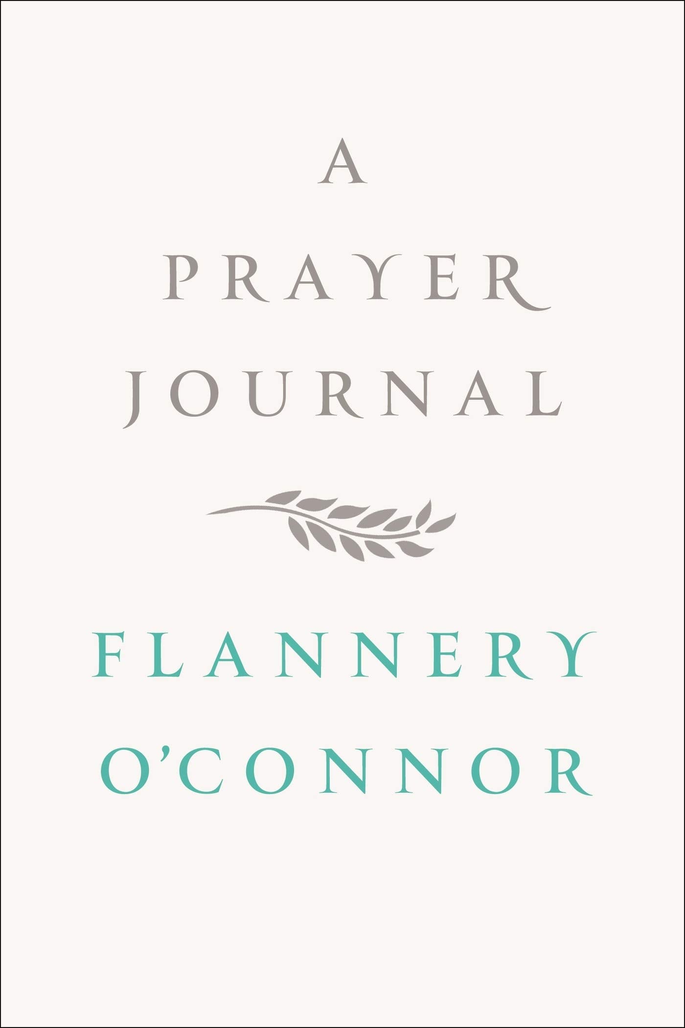 A Prayer Journal by Flannery O'Connor