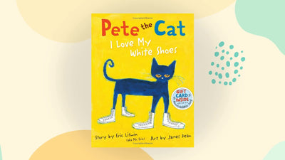 Pete the Cat: I Love My White Shoes