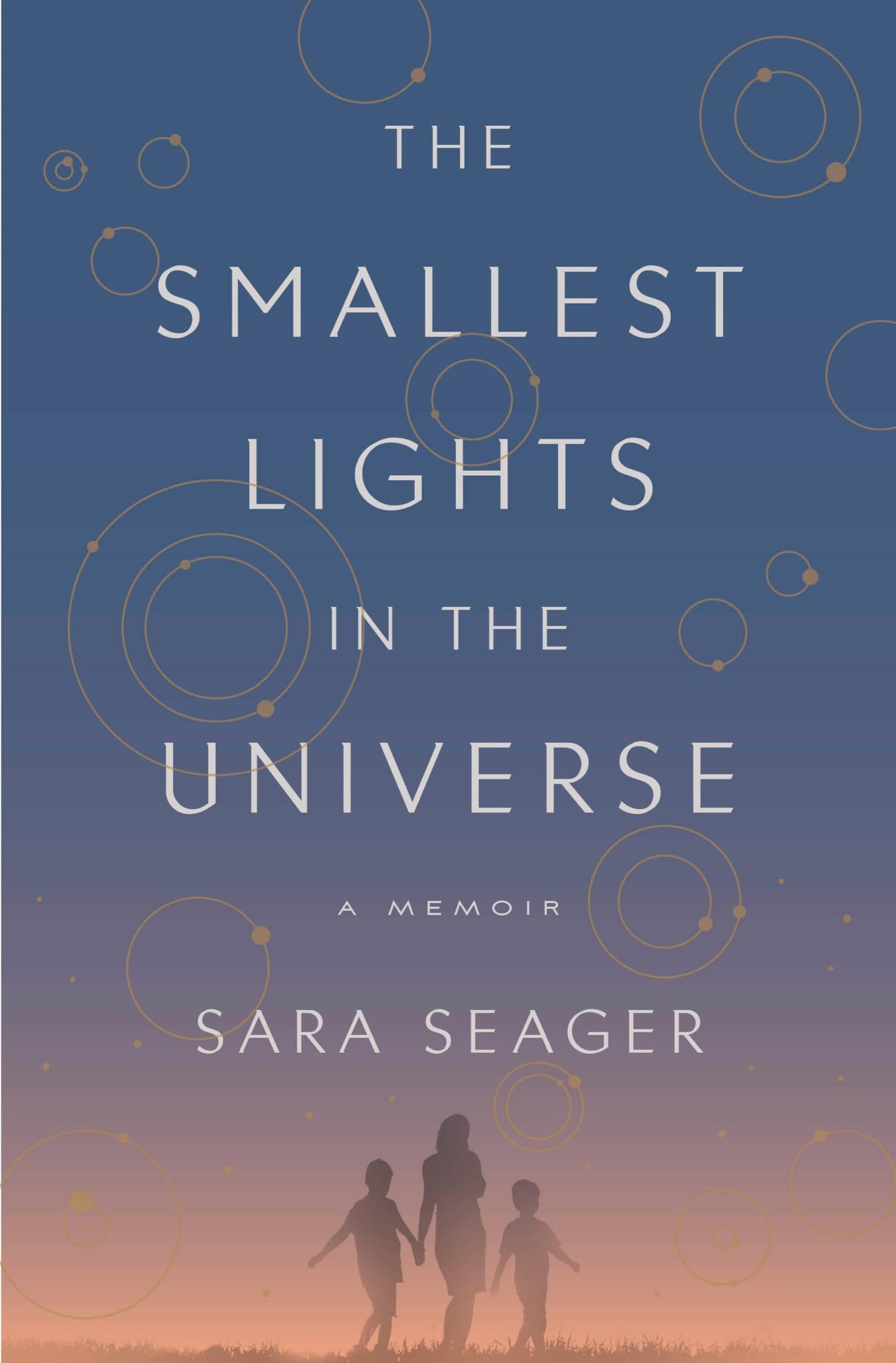 The Smallest Lights in the Universe: A Memoir by Seager, Sar