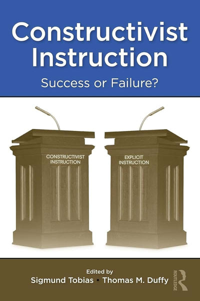 Constructivist Instruction: Success or Failure?