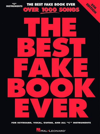 Best Fake Book Ever 5th Edition: Over 1000 Songs for Keyboard Vocal Guitar and All C Instruments Comprehensive Sheet Music with Chords Lyrics and Melodies Songbook for performers and students