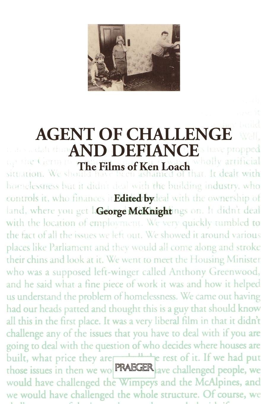 Agent of Challenge and Defiance: The Films of Ken Loach (Contributions to the Study of Popular Culture, 64)