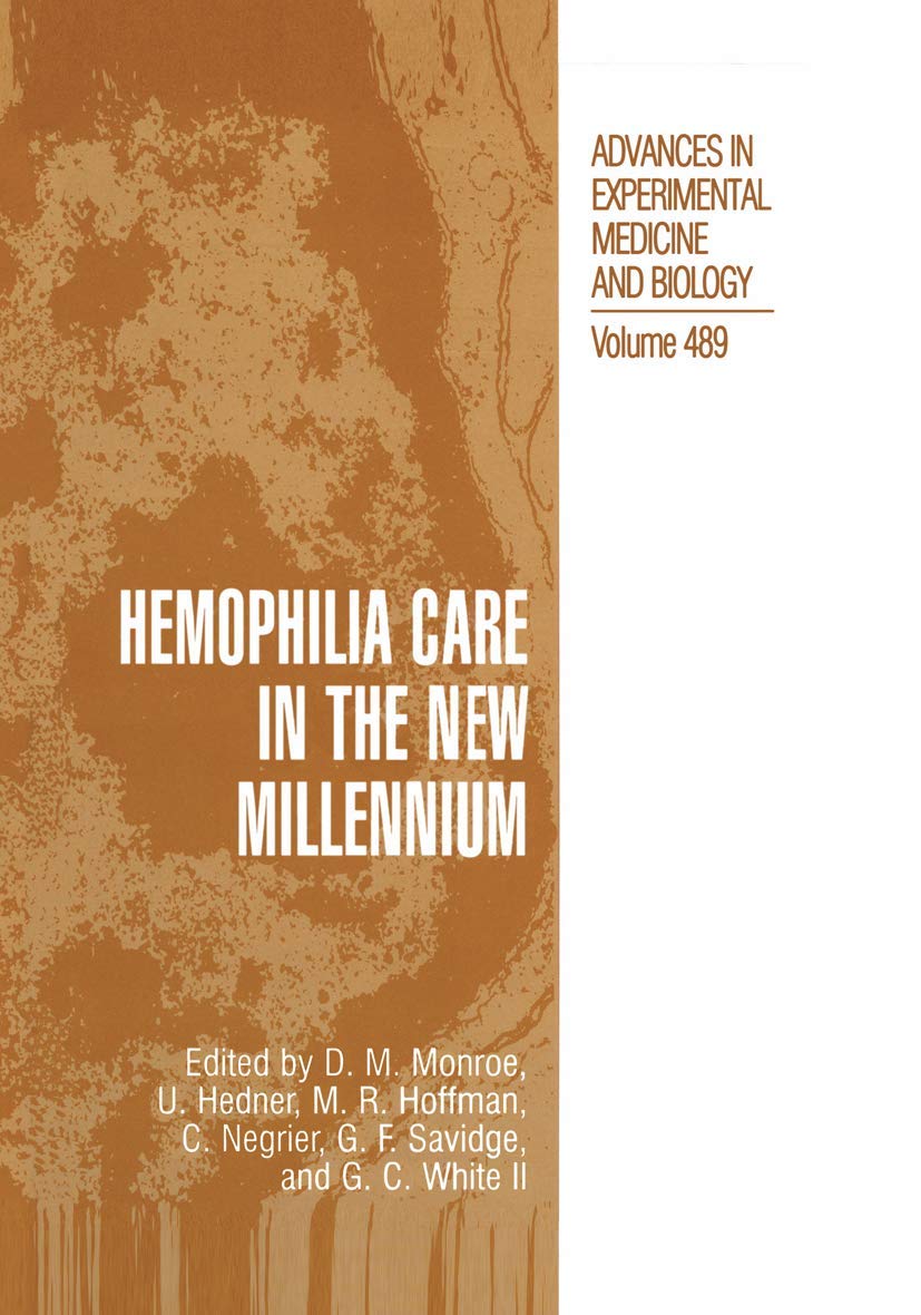 Hemophilia Care in the New Millennium (Advances in Experimental Medicine and Biology, 489)