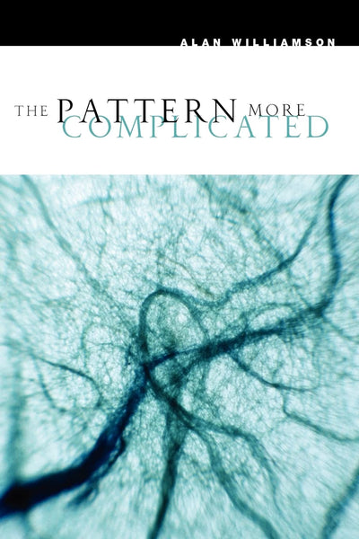 The Pattern More Complicated: New and Selected Poems (Phoenix Poets)