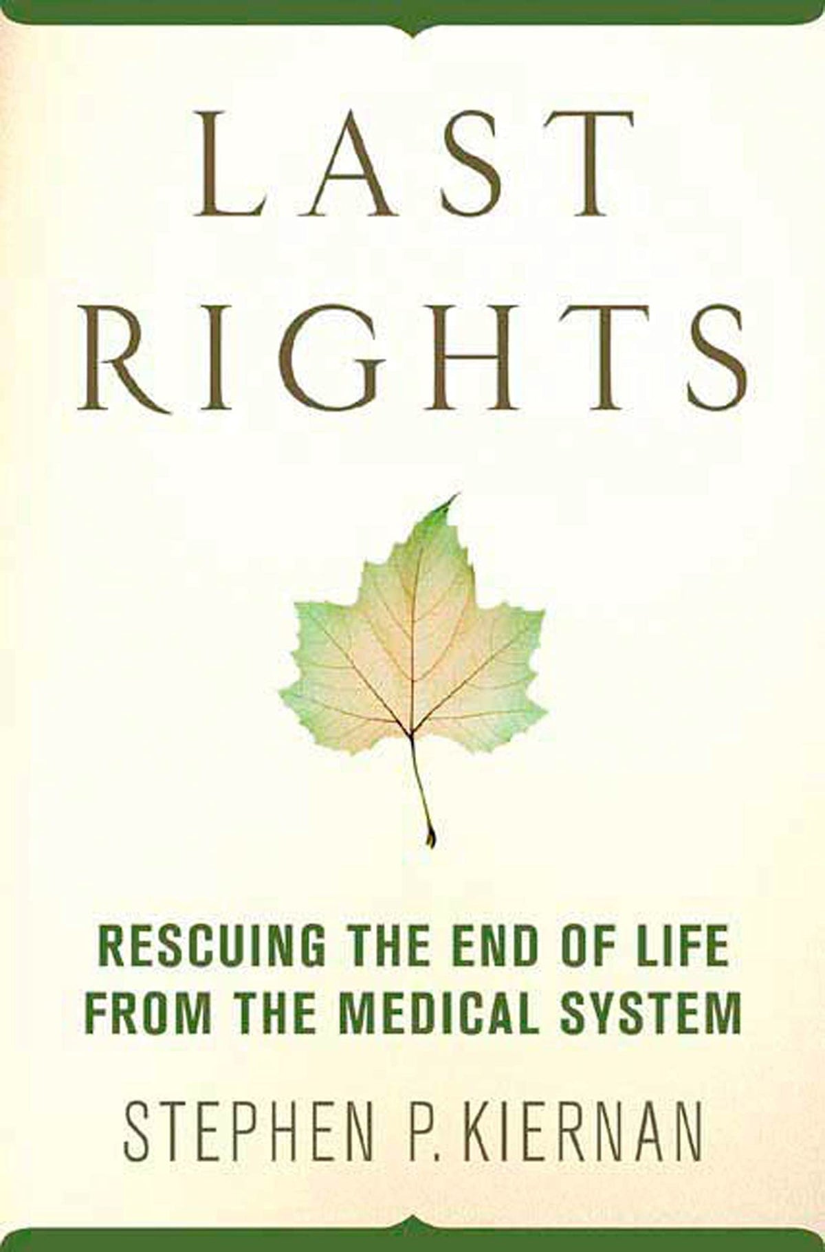 Last Rights: Rescuing the End of Life from the Medical System