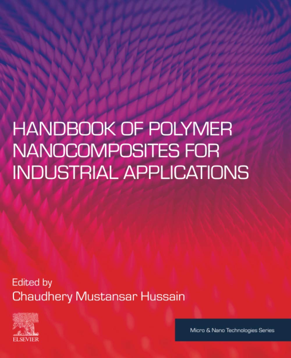 Handbook of Polymer Nanocomposites for Industrial Applications (Micro and Nano Technologies)