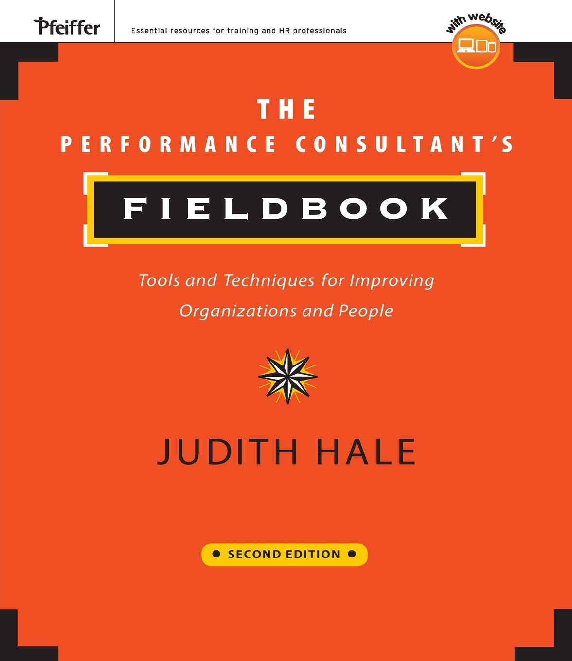 The Performance Consultant's Fieldbook: Tools and Techniques for Improving Organizations and People