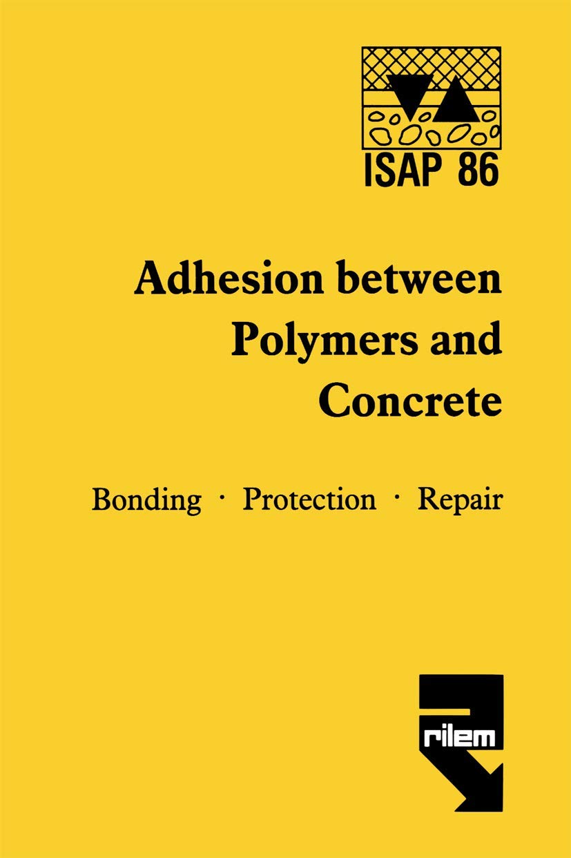 Adhesion between polymers and concrete / Adhésion entre polymres et béton: Bonding Protection Repair / Revtement Protection Réparation