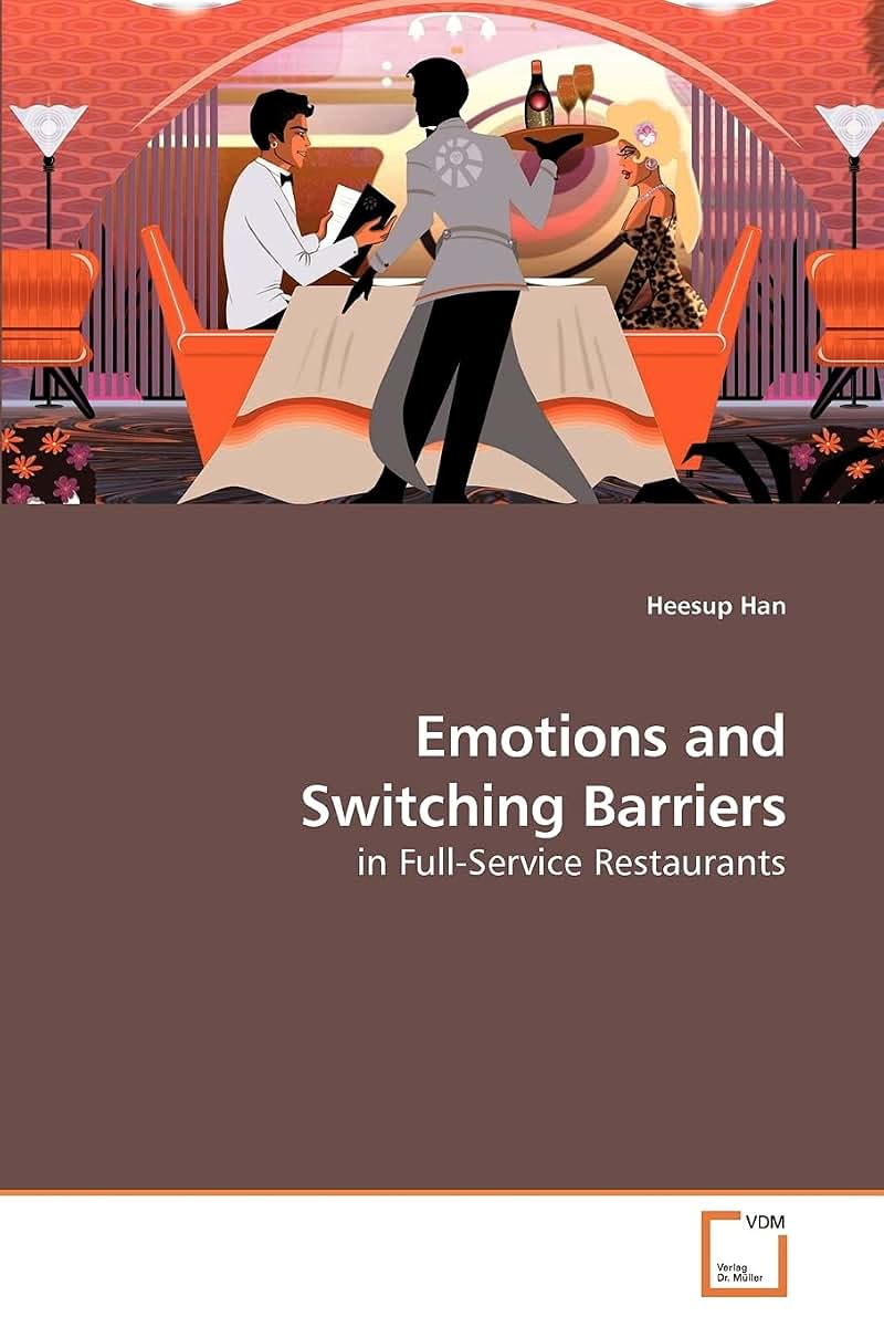 Emotions and Switching Barriers: in Full-Service Restaurants