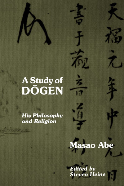 A Study of Dogen: His Philosophy and Religion