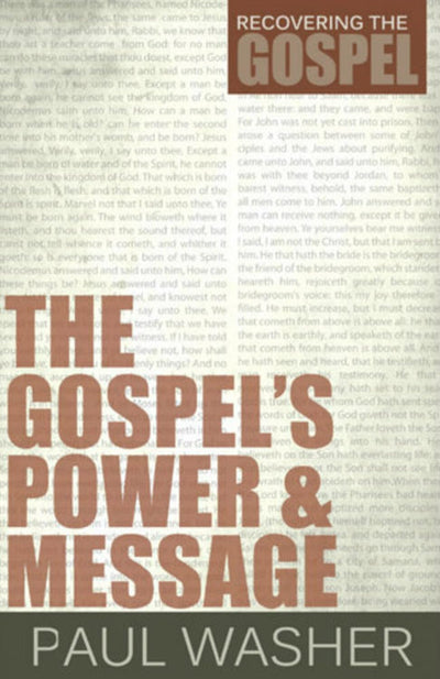The Gospel's Power and Message (Recovering the Gospel)