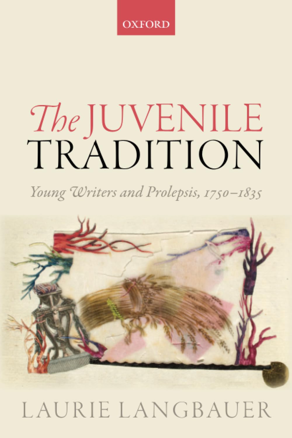 The Juvenile Tradition: Young Writers and Prolepsis, 1750-1835