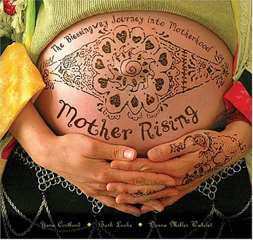 Mother Rising: The Blessingway Journey Into Motherhood by Ya