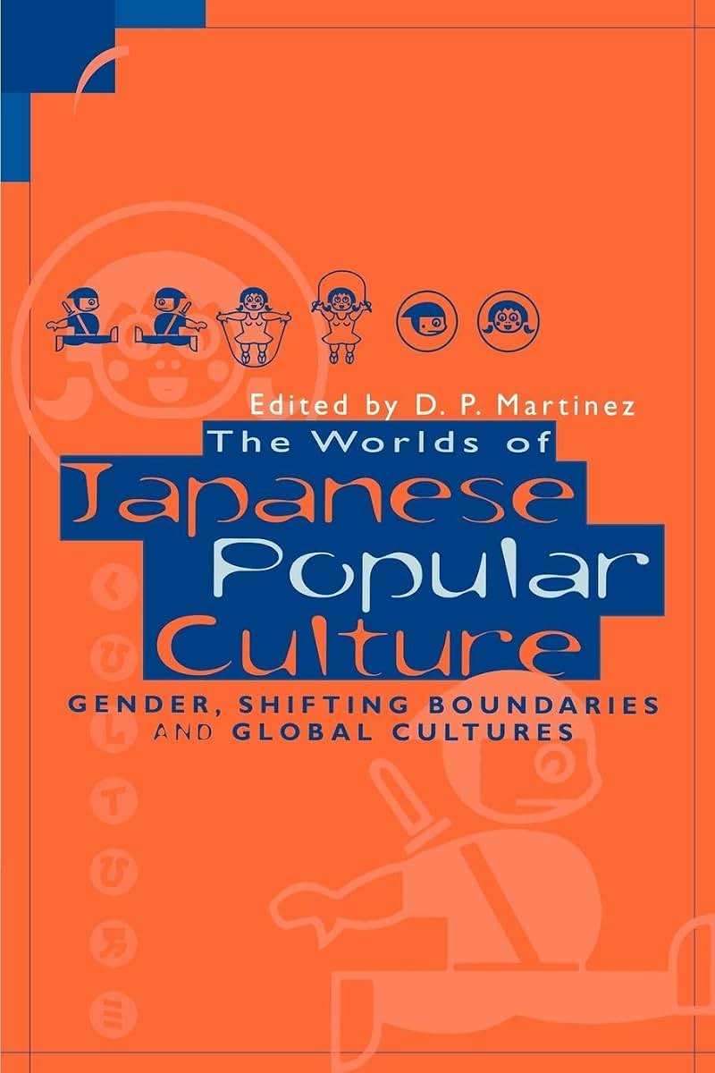 The Worlds of Japanese Popular Culture: Gender, Shifting Boundaries and Global Cultures (Contemporary Japanese Society)