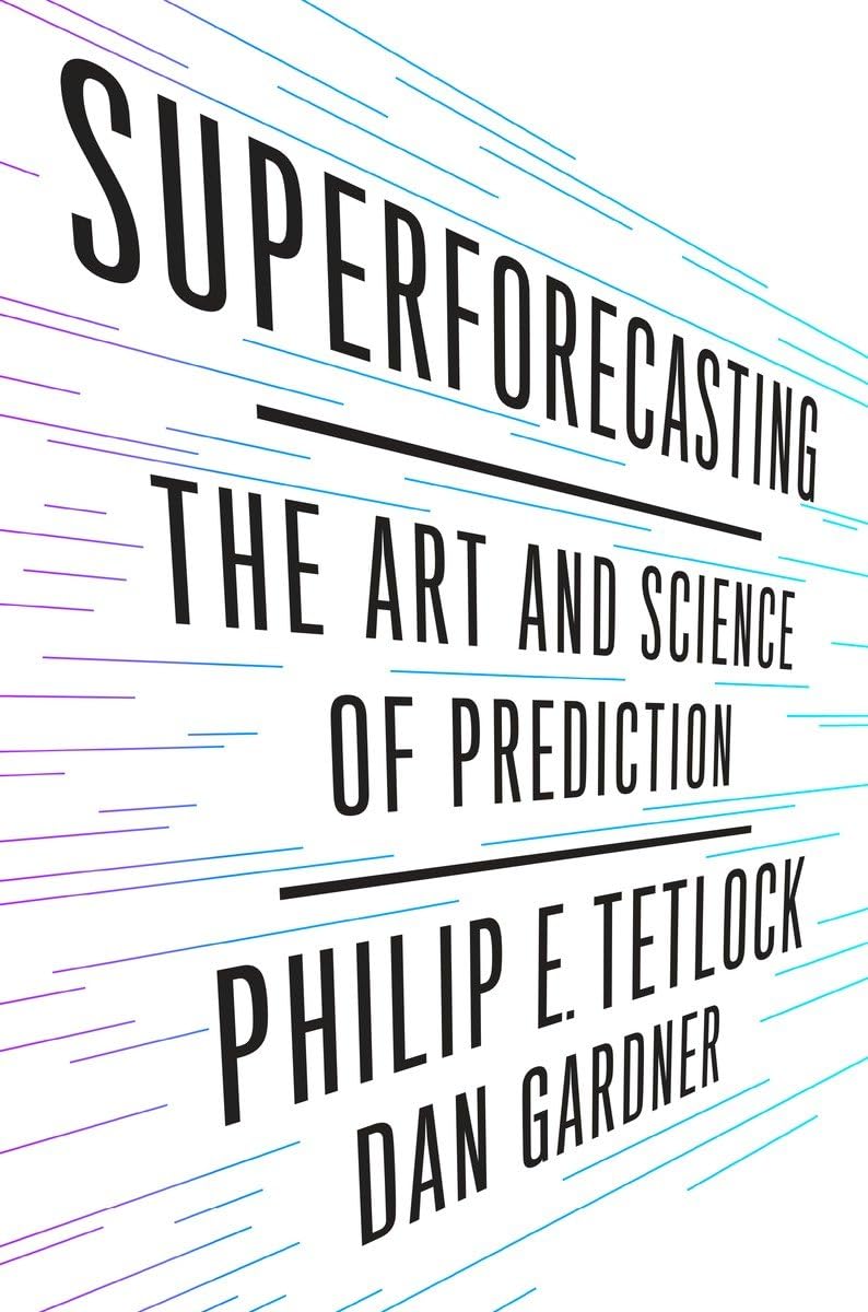 Superforecasting: The Art and Science of Prediction (Tetlo Edition)