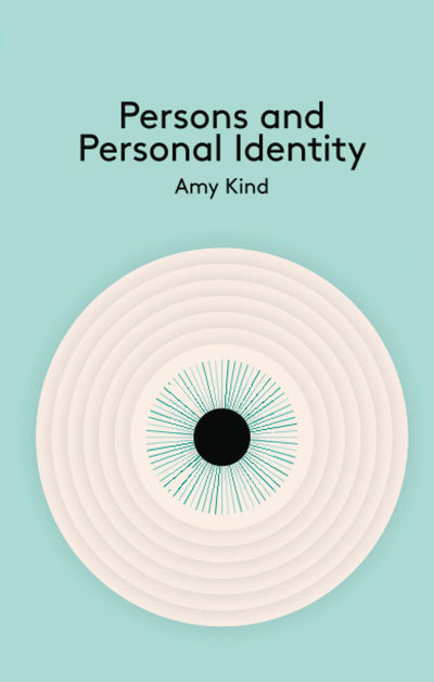 Persons and Personal Identity (Key Concepts in Philosophy)