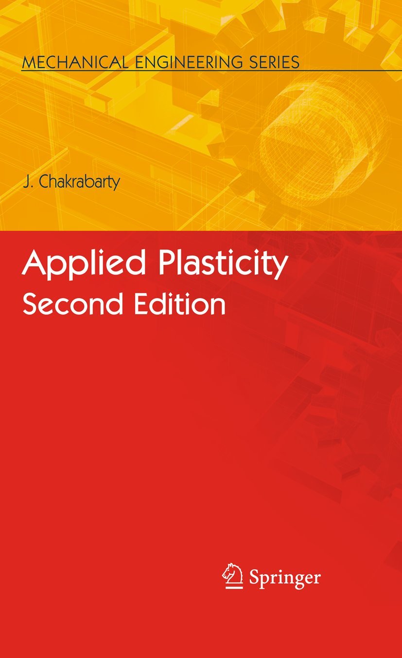 Applied Plasticity, Second Edition (Mechanical Engineering Series)