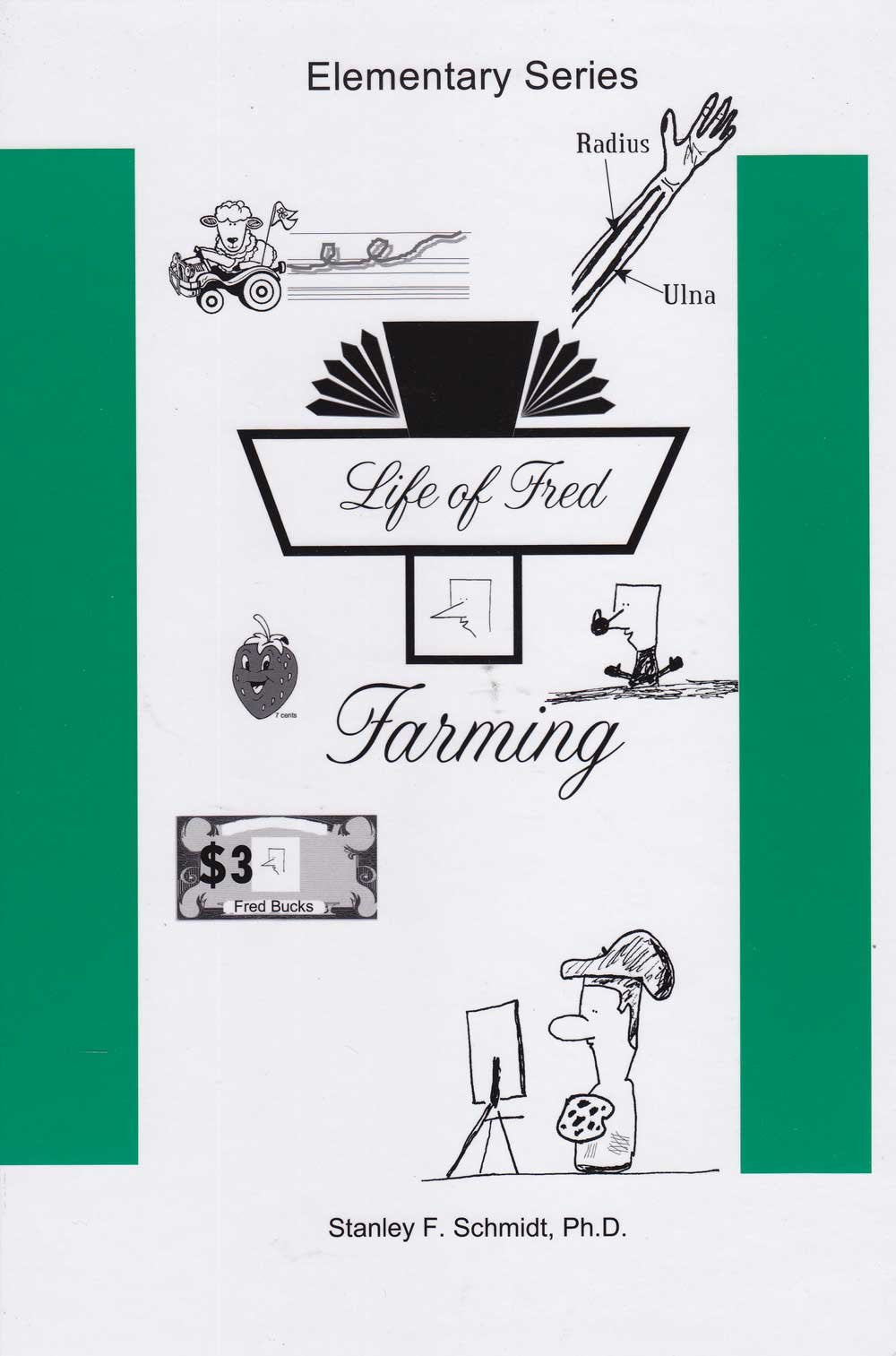 Life of Fred--Farming by Stanley F. Schmidt. Ph.D.