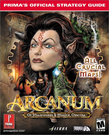 Arcanum: Of Steamworks & Magick Obscura (Prima's Official Strategy Guide)