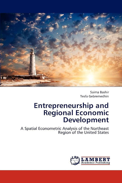 Entrepreneurship and Regional Economic Development: A Spatial Econometric Analysis of the Northeast Region of the United States