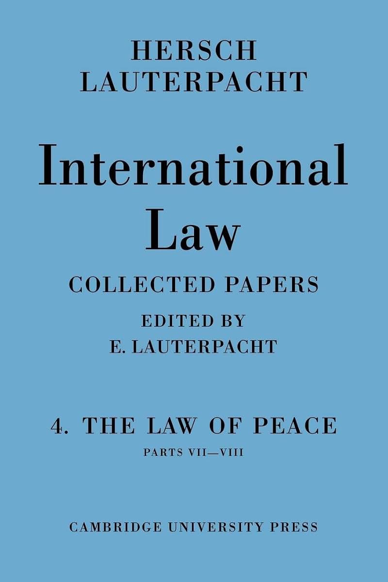International Law: Volume 4, Part 7-8: The Law of Peace