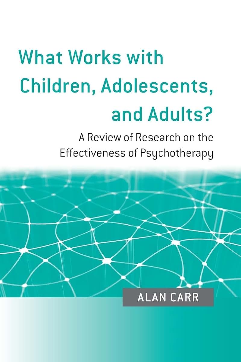 What Works with Children, Adolescents, and Adults?: A Review of Research on the Effectiveness of Psychotherapy