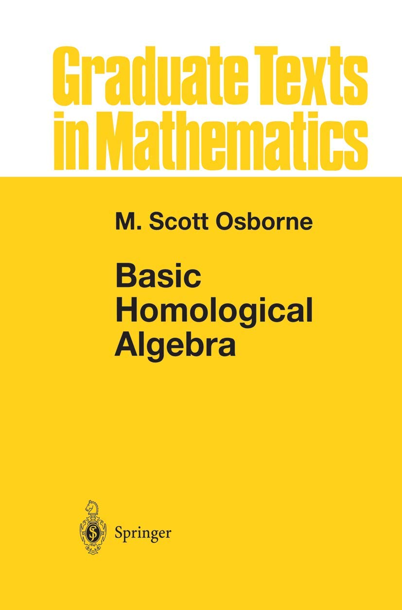 Basic Homological Algebra (Graduate Texts in Mathematics, 196)