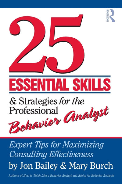 25 Essential Skills and Strategies for the Professional Beha