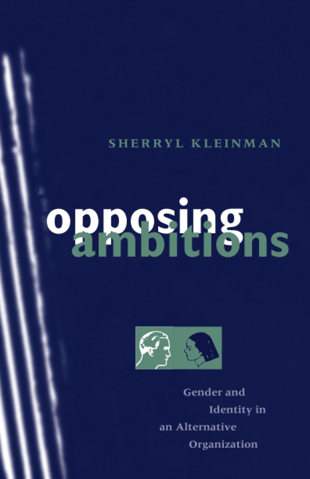 Opposing Ambitions: Gender and Identity in an Alternative Organization