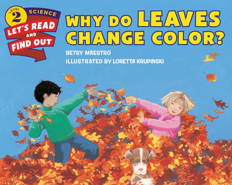 Why Do Leaves Change Color? (Let's-Read-and-Find-Out Science 2)