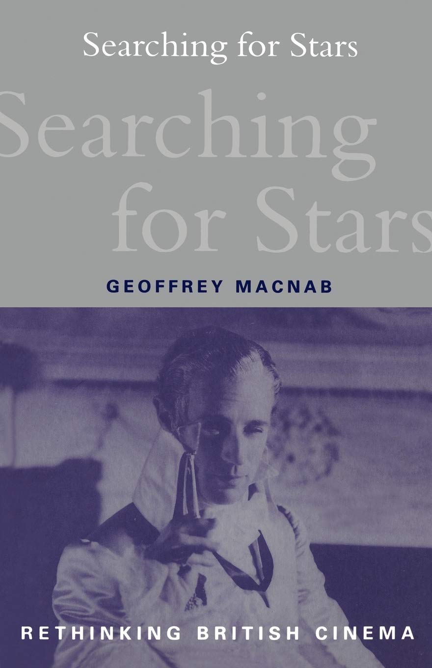 Searching for Stars: Stardom and Screen Acting in British Cinema (Rethinking British Cinema)