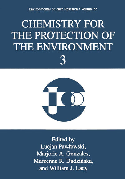 Chemistry for the Protection of the Environment 3 (Environmental Science Research, 55)