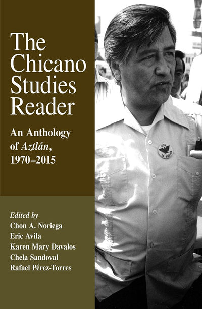 The Chicano Studies Reader: An Anthology of Aztln, 1970-2015 (Aztlan Anthology)