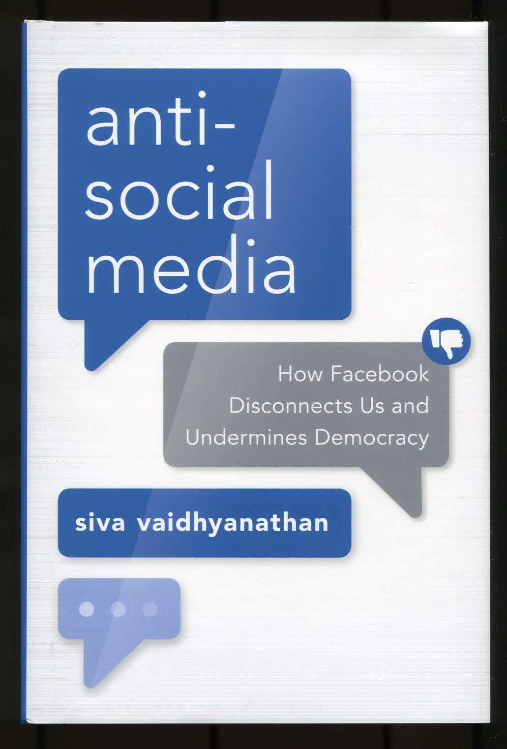 Antisocial Media: How Facebook Disconnects Us and Undermines Democracy