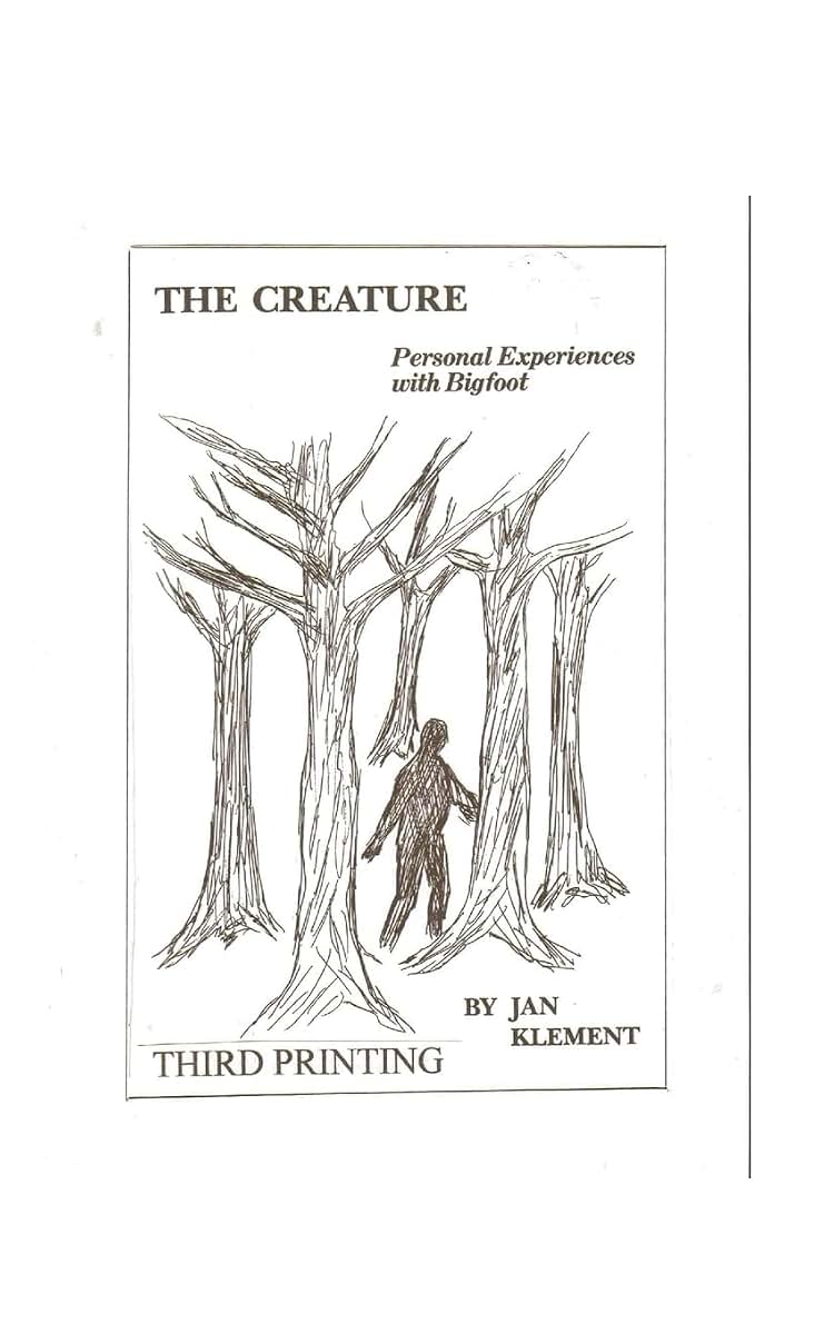 The Creature:Personal Experiences With Bigfoot