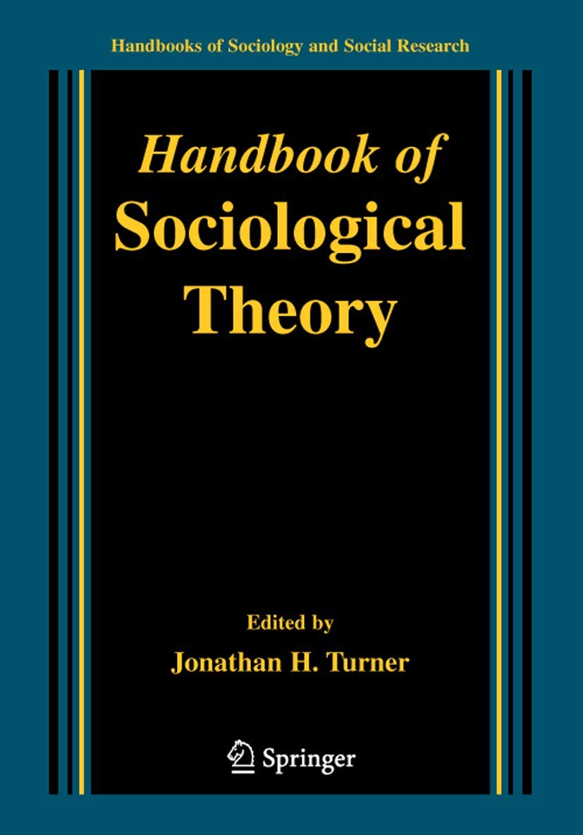 Handbook of Sociological Theory (Handbooks of Sociology and Social Research)
