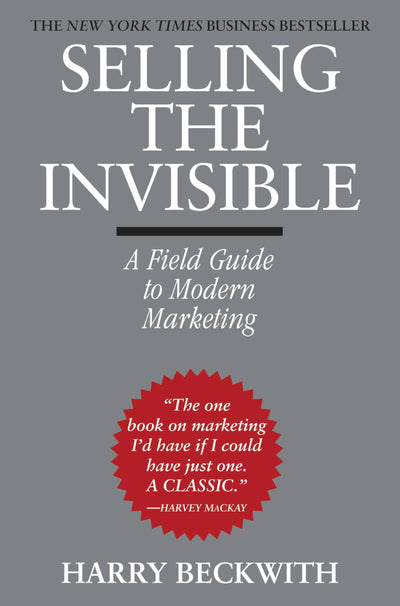 Selling the Invisible: A Field Guide to Modern Marketing