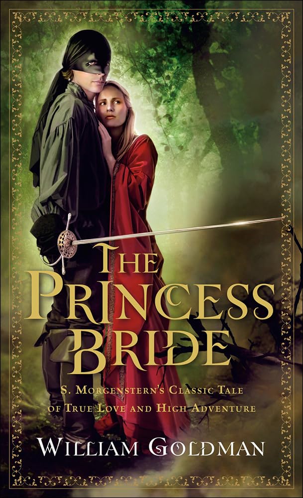 The Princess Bride: S. Morgenstern's Classic Tale of True Lo