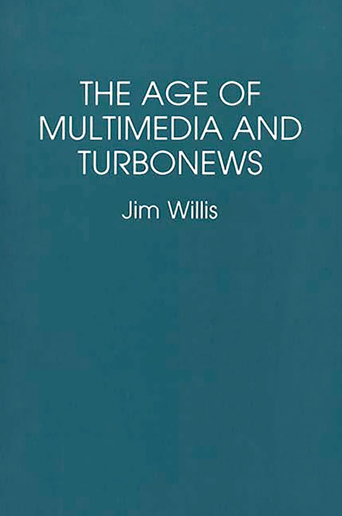 The Age of Multimedia and Turbonews