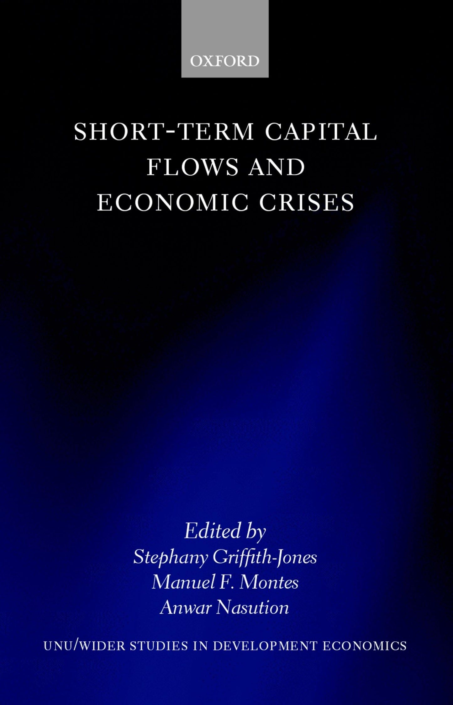 Short-Term Capital Flows and Economic Crises (WIDER Studies in Development Economics)