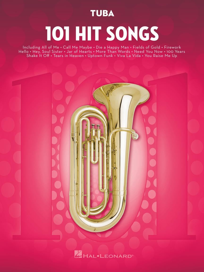 101 Hit Songs for Tuba Sheet Music Songbook Solo Instrumental Folio for All Levels Includes All of Me, Clocks, Uptown Funk, Shake It Off, Rolling in the Deep and More