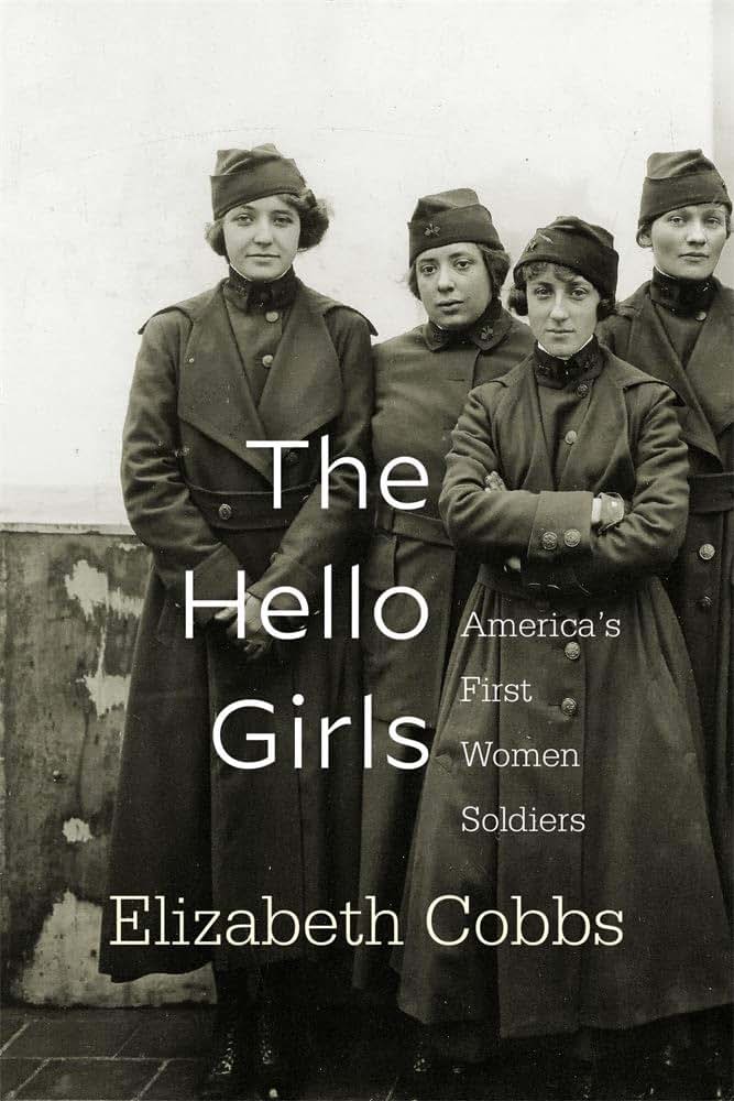 The Hello Girls: Americas First Women Soldiers