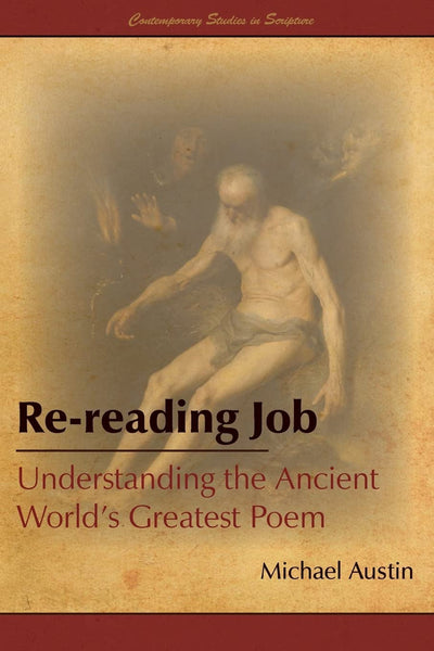 Rereading Job: Understanding the Ancient World's Greatest Poem (Contemporary Studies in Scripture)