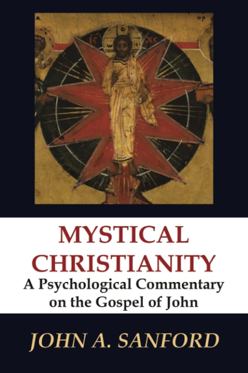 Mystical Christianity: A Psychological Commentary on the Gospel of John
