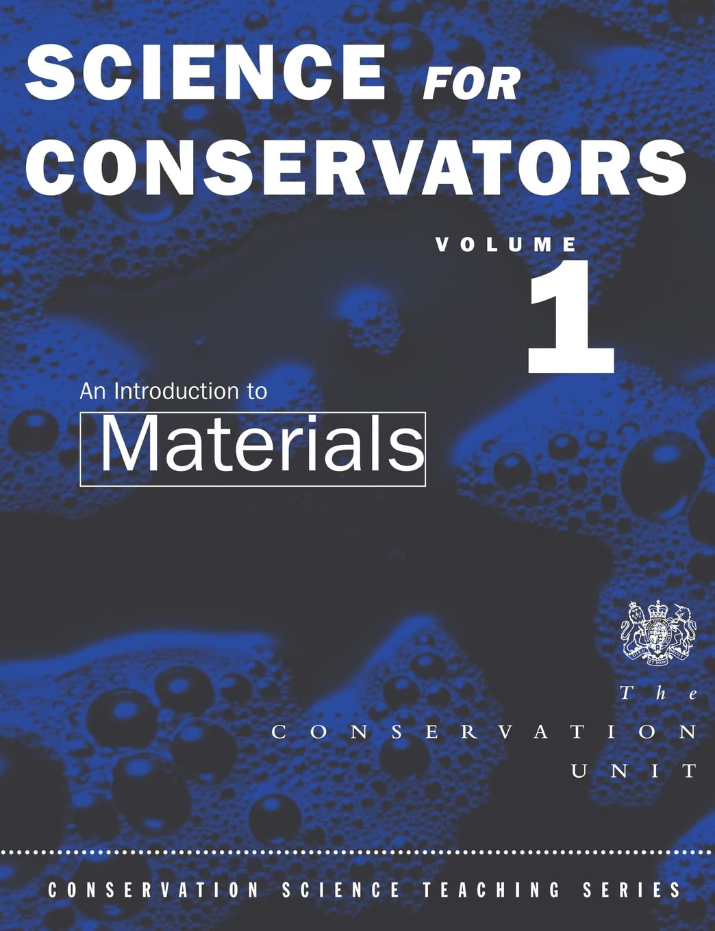 Science For Conservators: Volume 1: An Introduction to Mater
