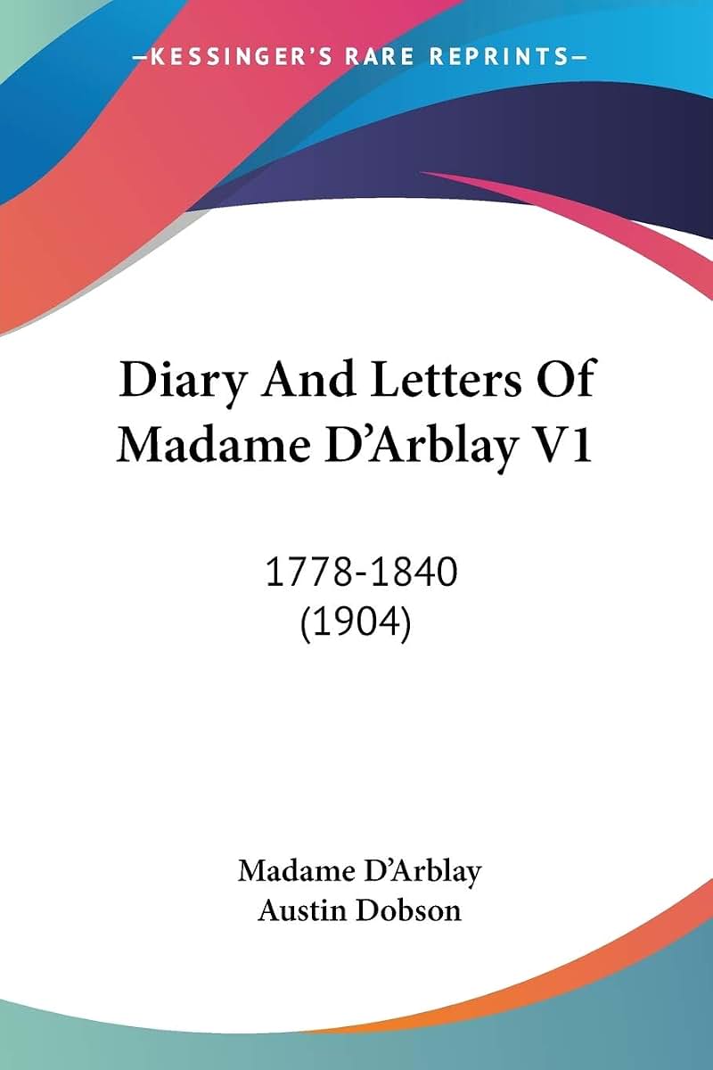 Diary And Letters Of Madame D'Arblay V1: 1778-1840 (1904)