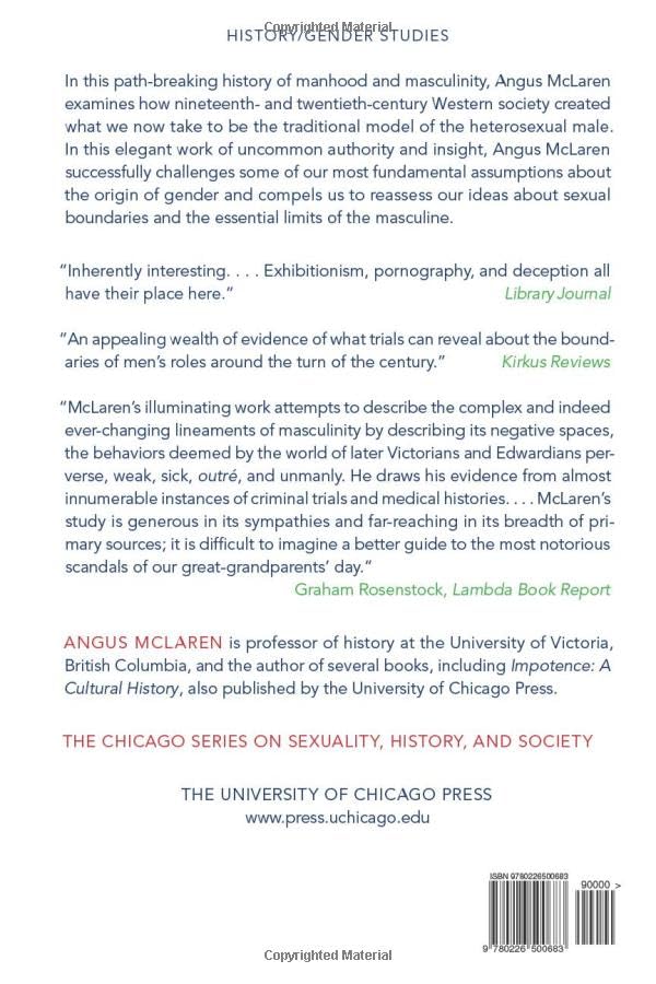 The Trials of Masculinity: Policing Sexual Boundaries, 1870-1930 (Volume 1997) (The Chicago Series on Sexuality, History, and Society)