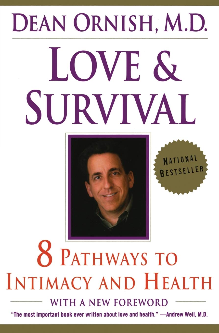 Love and Survival: 8 Pathways to Intimacy and Health by Orni
