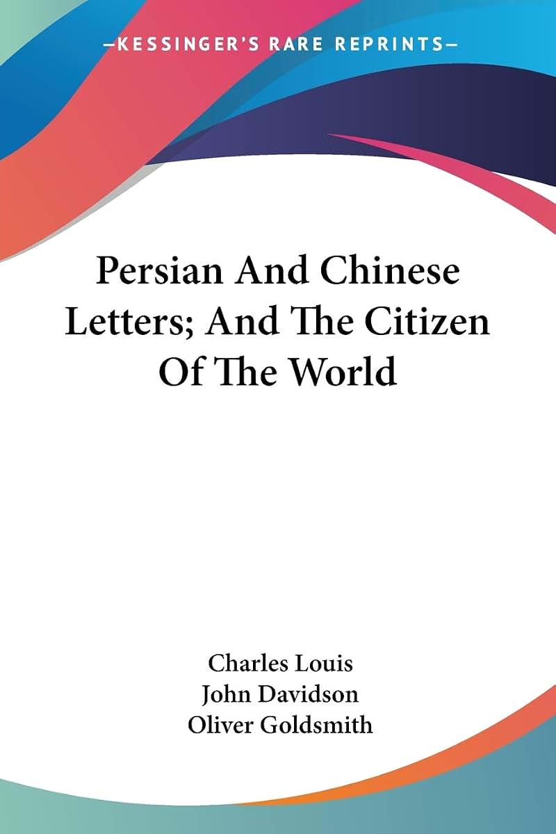 Persian And Chinese Letters; And The Citizen Of The World