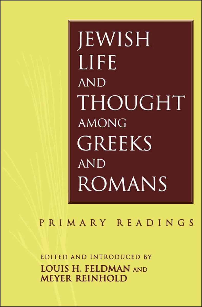 Jewish Life and Thought among Greeks and Romans: Primary Readings